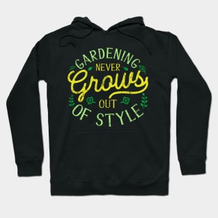 Gardening Never Grows Out Of Style Hoodie